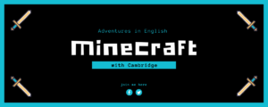 Minecraft Adventures in English with Cambridge